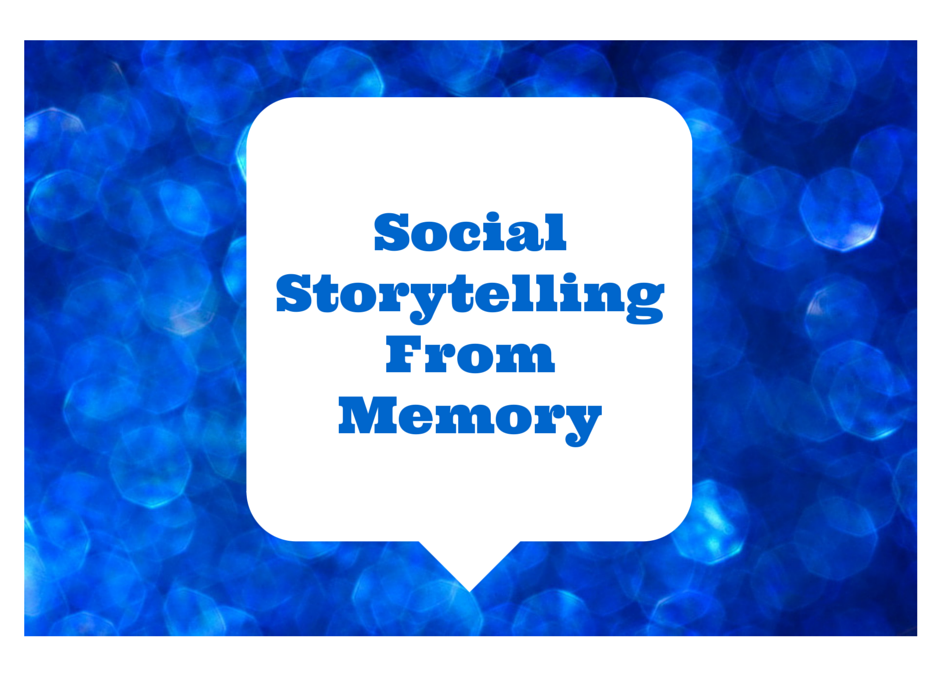 Social Storytelling … from Memory