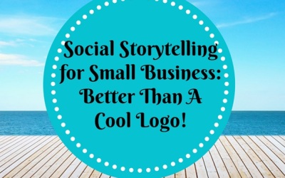 Social Storytelling for Business – Better Than A Cool Logo
