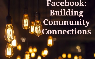 Facebook: Building Community Connections