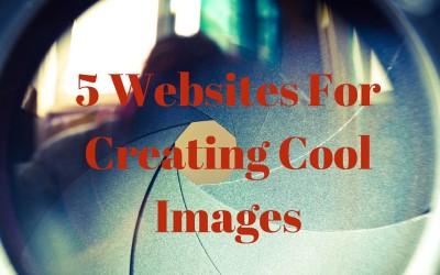 5 Websites for Creating Cool Images