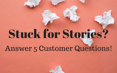 Stuck for Stories? Answer 5 Customer Questions